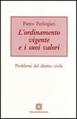 L'ordinamento vigente e i suoi valori. Problemi del diritto civile