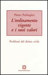L'ordinamento vigente e i suoi valori. Problemi del diritto civile - Pietro Perlingieri - copertina