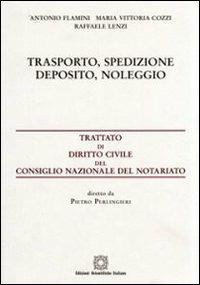 Trasporto, spedizione, deposito, noleggio - Antonio Flamini,M. Vittoria Cozzi,Raffaele Lenzi - copertina