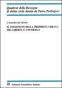 Il contenuto della proprietà urbana fra libertà e controlli - Cataldo De Sinno - copertina