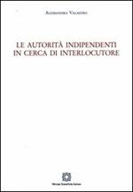 Le autorità indipendenti in cerca di interlocutore