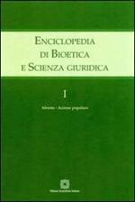 Enciclopedia di bioetica e scienza giuridica. Vol. 1: Aborto. Azione popolare.