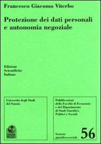Protezione dei dati personali e autonomia negoziale - Francesco Giacomo Viterbo - copertina