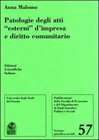 Patologie degli atti «esterni» d'impresa e diritto comunitario - Anna Malomo - copertina