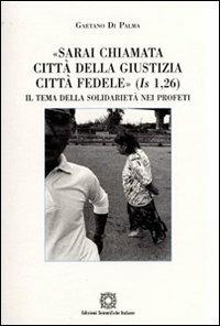 «Sarai chiamata città della giustizia, città fedele» (Is 1,26) - Gaetano Di Palma - copertina