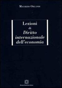 Lezioni di diritto internazionale dell'economia - Maurizio Orlandi - copertina