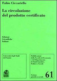 La circolazione del prodotto certificato - Fabio Ciccariello - copertina