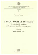I nuovi volti di Antigone. Le obiezioni di coscienza nell'esperienza giuridica contemporanea