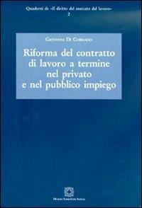 Riforma del contratto di lavoro a termine nel privato e nel pubblico impiego - Giovanni Di Corrado - copertina