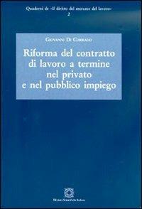 Riforma del contratto di lavoro a termine nel privato e nel pubblico impiego - Giovanni Di Corrado - copertina