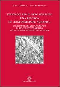 Strategie per il vino italiano. Una ricerca de «L'informatore agrario» - Angela Mariani,Eugenio Pomarici - copertina