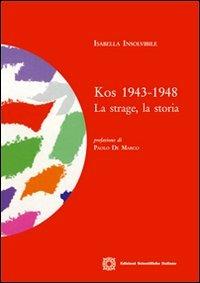 Kos 1943-1948. La strage, la storia - Isabella Insolvibile - copertina