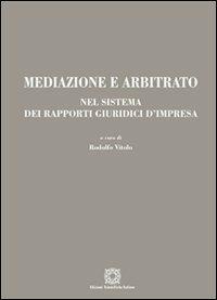 Mediazione e arbitrato nel sistema dei rapporti giuridici d'impresa - copertina