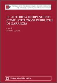 Le autorità indipendenti come istituzioni pubbliche di garanzia - copertina