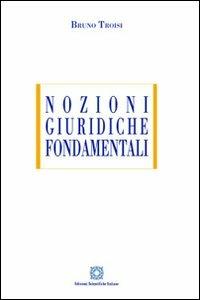 Nozioni giuridiche fondamentali - Bruno Troisi - copertina