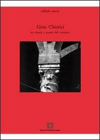 Gino Chierici. Tra teoria e prassi del restauro - Raffaele Amore - copertina