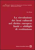 La circolazione dei beni culturali nel diritto europeo. Limiti e obblighi di restituzione