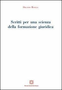 Scritti per una scienza della formazione giuridica - Orlando Roselli - copertina