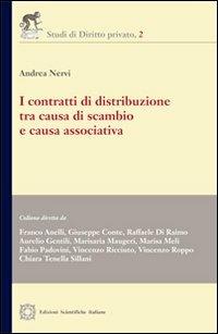 I contratti di distribuzione tra causa di scambio e causa associativa - Andrea Nervi - copertina