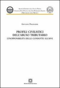 Profili civilistici dell'abuso tributario. L'inopponibilità delle condotte elusive - Giovanni Perlingieri - copertina