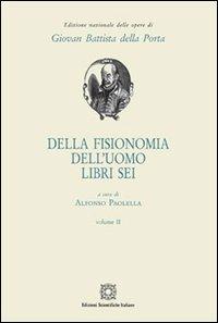 Della fisionomia dell'uomo. Libri 6. Vol. 2 - G. Battista Della Porta - copertina