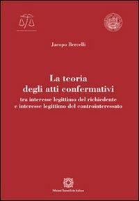 La teoria degli atti confermativi - Jacopo Bercelli - copertina