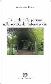 La tutela della persona nella società dell'informazione - Alessandra Pinori - copertina