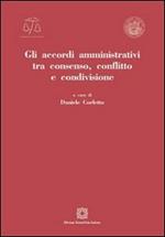 Gli accordi amministrativi tra consenso, conflitto e condivisione