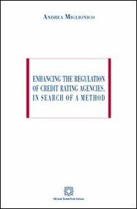 Enhancing the regulation of credit rating agencies, in search of a method - Andrea Miglionico - copertina