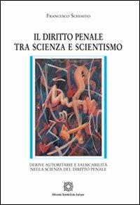 Il diritto penale tra scienza e scientismo - Francesco Schiaffo - copertina