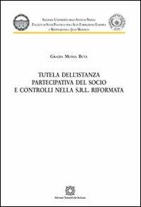 Tutela dell'istanza partecipativa del socio e controlli nella s.r.l. riformata - Grazia M. Buta - copertina