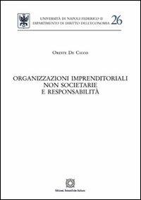 Organizzazioni imprenditoriali non societarie e responsabilità - Oreste De Cicco - copertina