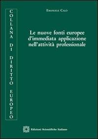 Le nuove fonti europee d'immediata applicazione nell'attività professionale - Emanuele Calò - copertina