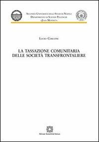 La tassazione comunitaria delle società transfrontaliere - Lucio Cercone - copertina