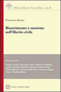 Risarcimento e sanzione nell'illecito civile - Francesco Quarta - copertina