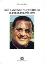 Don Raimondo Pasquariello. Il prete del sorriso