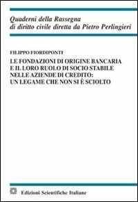 Le fondazioni di origine bancaria e il loro ruolo di socio stabile nelle aziende di credito: un legame che non si è sciolto