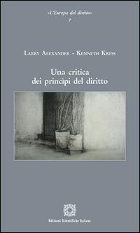 Una critica dei principi del diritto - Larry Alexander,Kenneth Kress - copertina