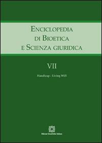 Enciclopedia di bioetica e scienza giuridica. Vol. 7: Handicap-Living will. - copertina