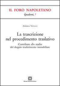 La trascrizione nel procedimento traslativo - Andrea Vitucci - copertina