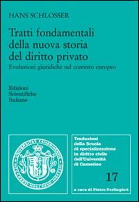 Tratti fondamentali della nuova storia del diritto privato. Evoluzioni giuridiche nel contesto europeo - Hans Schlosser - copertina