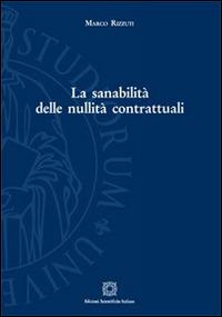 La sanabilità delle nullità contrattuali - Marco Rizzuti - copertina