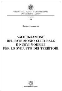 Valorizzazione del patrimonio culturale e nuovi modelli per lo sviluppo dei territori - Barbara Accettura - copertina