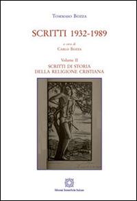 Scritti 1932-1989. Vol. 2: Scritti di storia della religione cristiana. - Tommaso Bozza - copertina