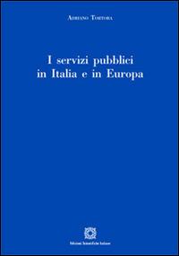I servizi pubblici in Italia e in Europa - Adriano Tortora - copertina