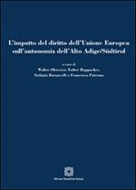 L' impatto del diritto dell'Unione Europea sull'autonomia dell'Alto Adige/Südtirol