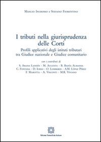 I tributi della giurisprudenza delle Corti - Manlio Ingrosso,Stefano Fiorentino - copertina
