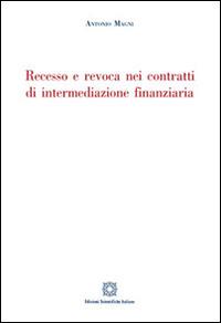 Recesso e revoca nei contratti di intermediazione finanziaria - Antonio Magni - copertina