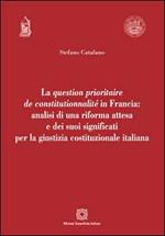 La question prioritaire de constitutionnalité in Francia: analisi di una riforma attesa e dei suoi significati per la giustizia costituzionale italiana