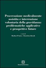 Procreazione medicalmente assistita e interruzione volontaria della gravidanza: problematiche applicative e prospettive future